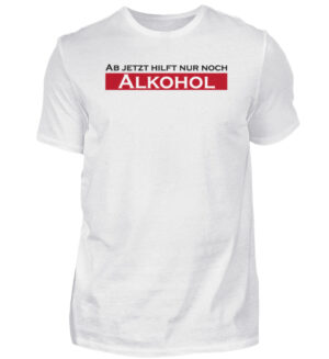 Spruch Shirt lustig Alkohol Partyoutfit