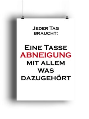 Abneigung Poster Arbeit Spruch Motivation