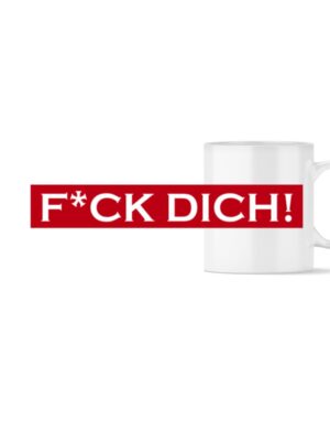 F*ck Dich Lustige Tasse mit Spruch Statement