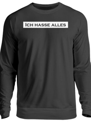 Pullover Statement Ich hasse alles! Spruch