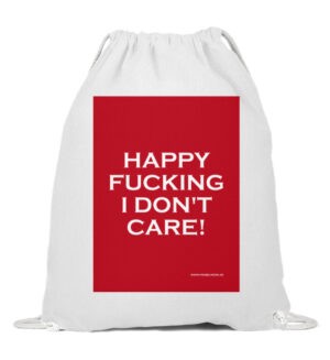 Happy Fucking I Don-t Care! - Statement Gymsack