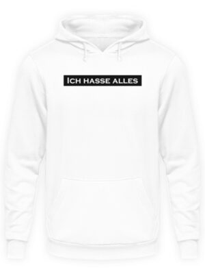 Ich hasse alles! -Kapuzenpullover Hoodie Statement