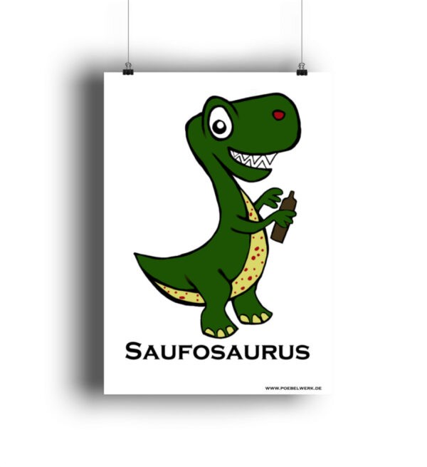 Saufosaurus Postermotiv mit lustigem Spruch