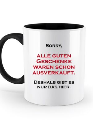 Gute Geschenke schon ausverkauft - Tasse - Zweifarbige Tasse-16