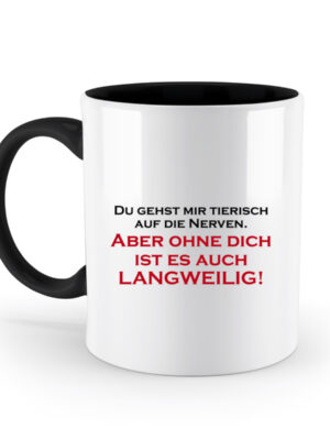 Ohne dich ist langweilig - Tasse - Zweifarbige Tasse-16