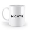Nichts Geschenk - Tasse - Standard Tasse-3