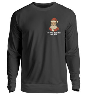 Ich hasse mein Leben. - Weihnachtsmann - Unisex Pullover-1624