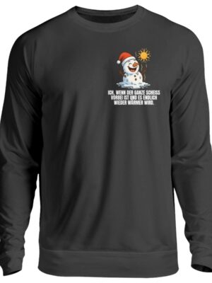Wenn der ganze Scheiß vorbei ist - Schneemann - Unisex Pullover-1624