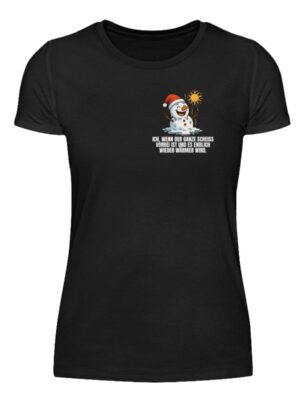 Wenn der ganze Scheiß vorbei ist - Schneemann - Damenshirt-16