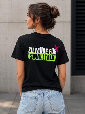 ZU MÜDE FÜR SMALLTALK (Damenshirt)