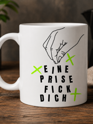 EINE PRISE FICK DICH (Tasse)