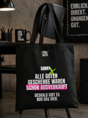 ALLE GUTEN GESCHENKE WAREN SCHON AUSVERKAUFT. (Beutel)