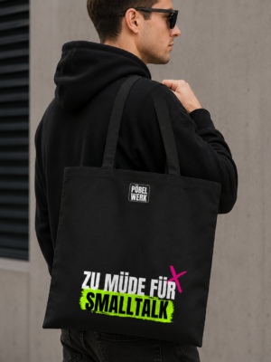 ZU MÜDE FÜR SMALLTALK (Beutel)