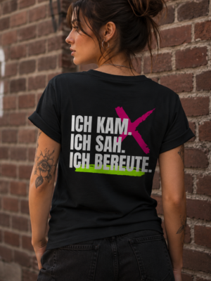 ICH KAM. ICH SAH. ICH BEREUTE. (Damenshirt)