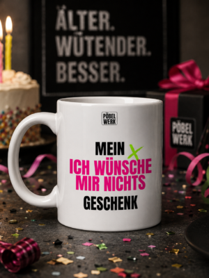 MEIN „ICH WÜNSCHE MIR NICHTS“ GESCHENK (Tasse)
