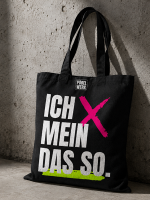 ICH MEIN DAS SO. (Beutel)
