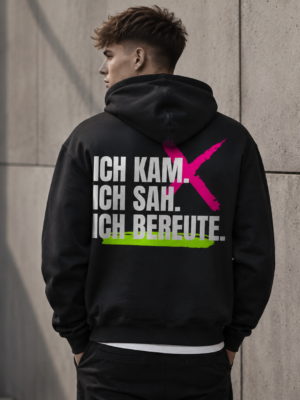 ICH KAM. ICH SAH. ICH BEREUTE. (Hoodie Unisex)