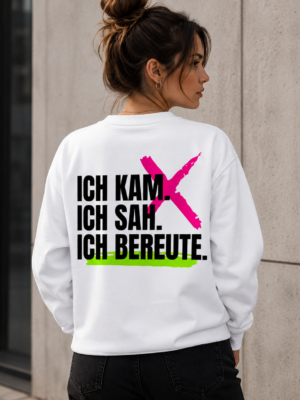 ICH KAM. ICH SAH. ICH BEREUTE. (Sweater Unisex)