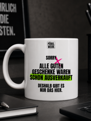 ALLE GUTEN GESCHENKE WAREN SCHON AUSVERKAUFT. (Tasse)