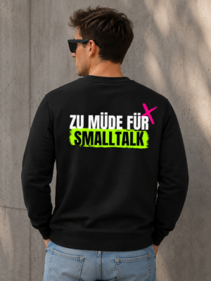 ZU MÜDE FÜR SMALLTALK (Sweater Unisex)