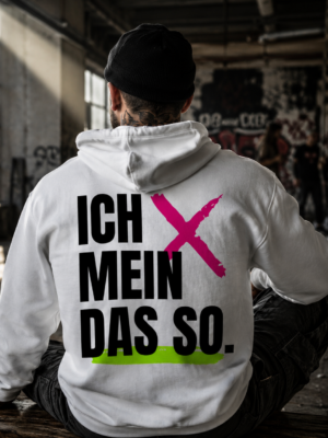 ICH MEIN DAS SO. (Hoodie Unisex)
