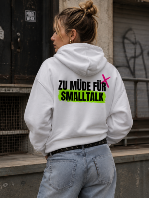 ZU MÜDE FÜR SMALLTALK (Hoodie Unisex)