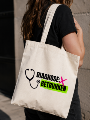 DIAGNOSE: BETRUNKEN (Beutel)