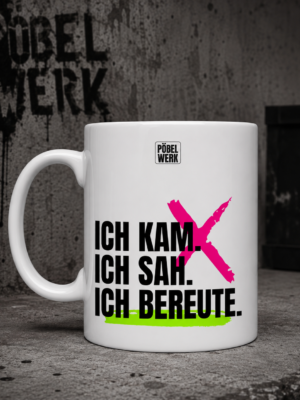 ICH KAM. ICH SAH. ICH BEREUTE. (Tasse)