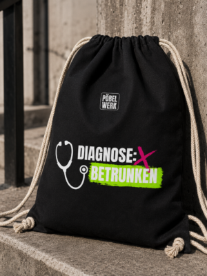 DIAGNOSE: BETRUNKEN (Turnbeutel)